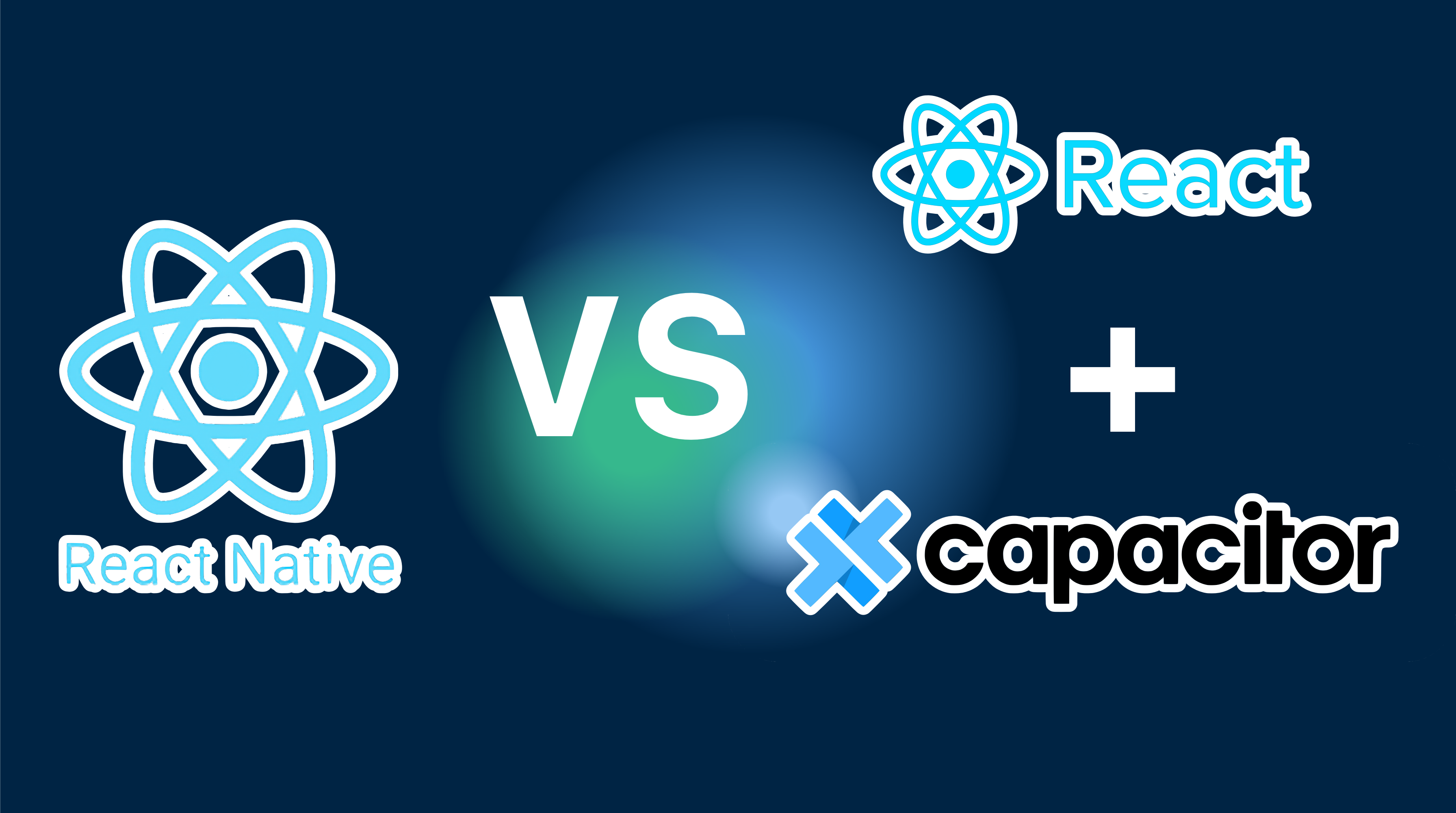 Comparing React Native vs Capacitor